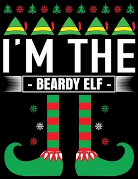 Paperback I'm the beardy elf: Lined writing notebook journal for christmas lists, journal, menus, gifts, and more Book