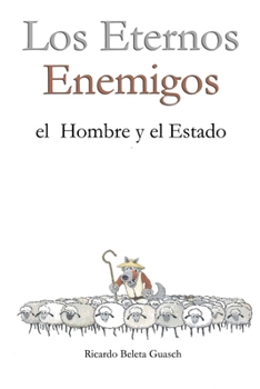 Paperback Los Eternos Enemigos: El Hombre y El Estado [Spanish] Book