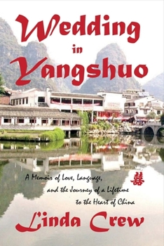 Paperback Wedding in Yangshuo: A Memoir of Love, Language, and the Journey of a Lifetime to the Heart of China Volume 1 Book