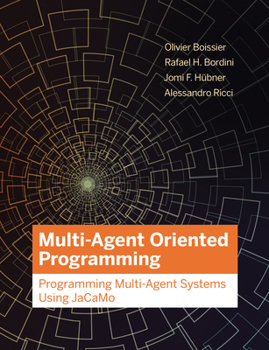 Hardcover Multi-Agent Oriented Programming: Programming Multi-Agent Systems Using Jacamo Book