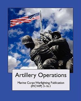 Paperback Artillery Operations (Marine Corps Warfighting Publication (MCWP) 3-16.1 Book