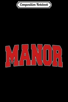 Composition Notebook: MANOR TX TEXAS Varsity Style USA Vintage Sports Premium  Journal/Notebook Blank Lined Ruled 6x9 100 Pages