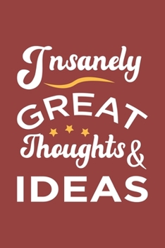 Insanely Great Thoughts & Ideas: Blank lined journal