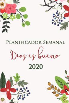 Dios Es Bueno | Planificador Semanal 2020 (Spanish Edition)