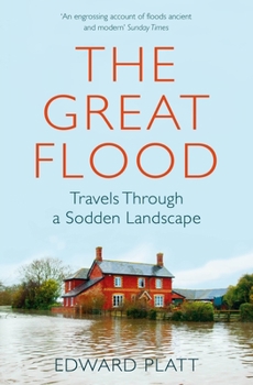 Paperback The Great Flood: Travels Through a Sodden Landscape Book