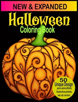 Paperback Halloween Coloring Book: New and Expanded Edition, 50 Unique Designs, Jack-o-lanterns, Witches, Haunted, House, skeletons, Owls, cats and more! Book