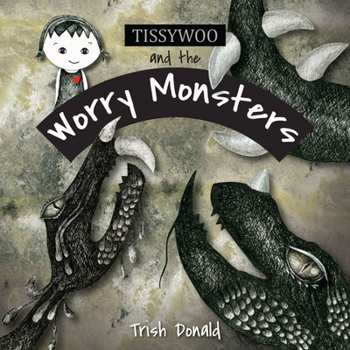 Hardcover Tissywoo and the Worry Monsters Book