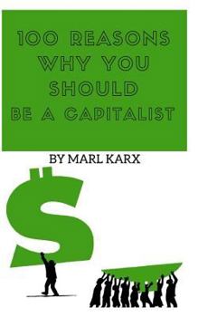 Paperback 100 Reasons Why You Should Be a Capitalist Book