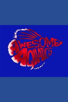 Paperback Awesome Aquatics! Handbook: Volume 2: Introduction to Cichlids Book