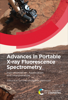 Hardcover Advances in Portable X-Ray Fluorescence Spectrometry: Instrumentation, Application and Interpretation Book