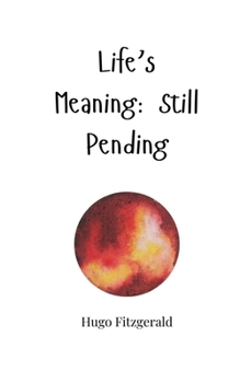 Paperback Life's Meaning: Still Pending Book