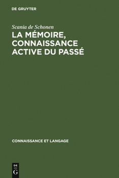 Hardcover La mémoire, connaissance active du passé [French] Book