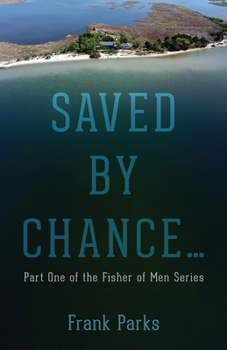 Paperback Saved by Chance...: Part One of the Fisher of Men Series Book