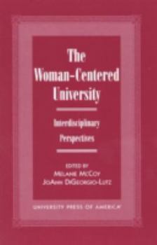 Paperback The Woman-Centered University: Interdisciplinary Perspectives Book