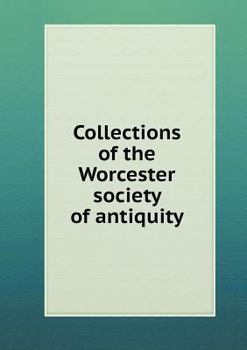 Paperback Collections of the Worcester society of antiquity Book