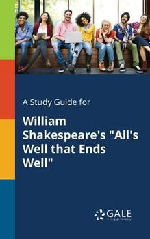 Paperback A Study Guide for William Shakespeare's "All's Well That Ends Well" Book