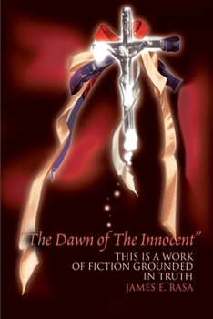 The Dawn of the Innocent: This Is a Work of Fiction Grounded in Truth