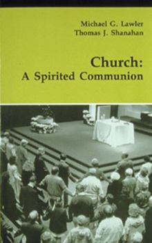 Church: A Spirited Communion (Theology and Life Series ; V. 40) - Book #40 of the logy and Life Series
