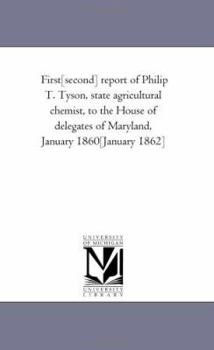 First[second] report of Philip T. Tyson, state agricultural chemist, to the House of delegates of Maryland, January 1860[January 1862]