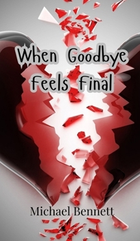 Hardcover When Goodbye Feels Final Book