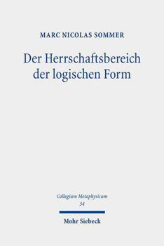 Hardcover Der Herrschaftsbereich Der Logischen Form: Eine Studie Zur Metaphysik Des Deutschen Idealismus [German] Book