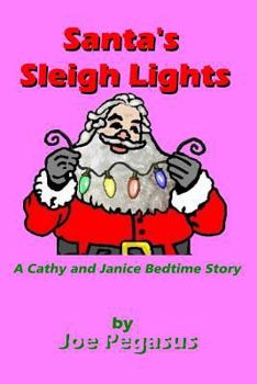 Paperback Santa's Sleigh Lights: A Cathy and Janice Bedtime Story Book
