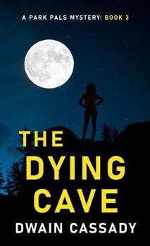 Paperback The Dying Cave: A Park Pals Mystery: Book 3 Book