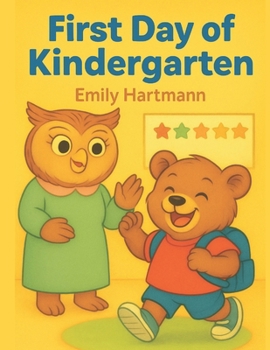 The First Day if Kindergarten: Back to School Books for Kids (Back To School Series)