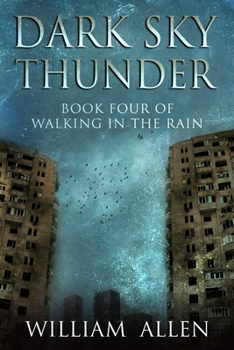 Dark Sky Thunder - Book #4 of the Walking in the Rain