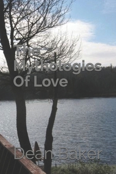 Paperback The Mythologies Of Love Book