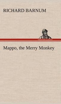 Mappo, the Merry Monkey: His Many Adventures - Book #3 of the Kneetime Animals Stories