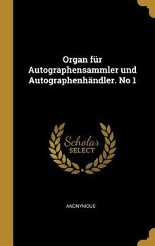 Hardcover Organ für Autographensammler und Autographenhändler. No 1 [German] Book