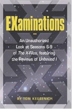 Paperback Examinations: An Unauthorized Look at Seasons 6-9 of "The X-Files," Featuring the Reviews of Unbound I Book
