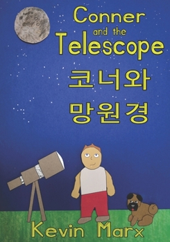 Paperback Conner and the Telescope &#53076;&#45320;&#50752; &#47581;&#50896;&#44221;: Children's Bilingual Picture Book: English, Korean Book