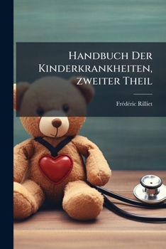 Paperback Handbuch Der Kinderkrankheiten, zweiter Theil [German] Book