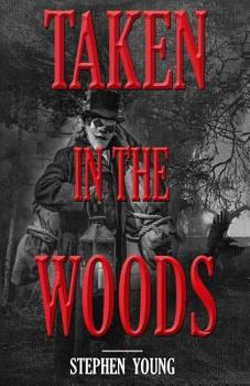 Paperback Taken in the Woods: Something in the Woods is Still Taking People Book