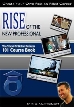 Paperback Rise of the New Professional: The School of Online Business 101 Course Book