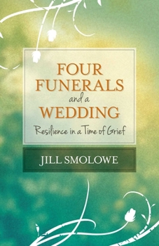 Paperback Four Funerals and a Wedding: Resilience in a Time of Grief Book