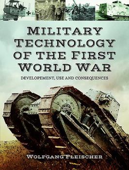 Hardcover Military Technology of the First World War: Development, Use and Consequences Book