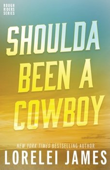 Shoulda Been a Cowboy - Book #7 of the Rough Riders