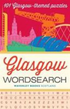 Paperback Glasgow Wordsearch: 101 Glasgow-themed puzzles Book