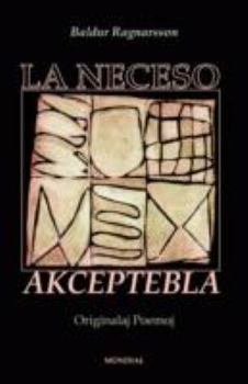 Paperback La Neceso Akceptebla (Originalaj Poemoj En Esperanto) [Esperanto] Book