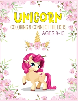 Paperback Unicorn Coloring & Connect the dots ages 8-10: Activity Book For kids Book