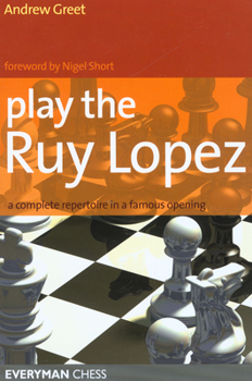 Paperback Play the Ruy Lopez: A Complete Repertoire in a Famous Opening Book