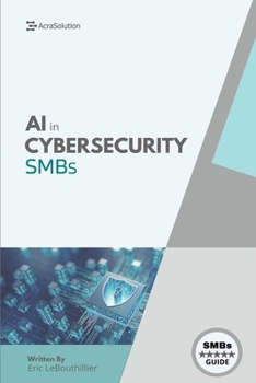 Paperback AI in Cybersecurity for SMBs: Simplifying Cyber Risk with Smart, Affordable Tools for Small Business Defense Book