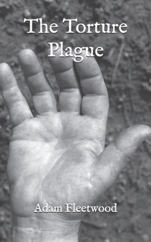Paperback The Torture Plague: By Adam Fleetwood Book