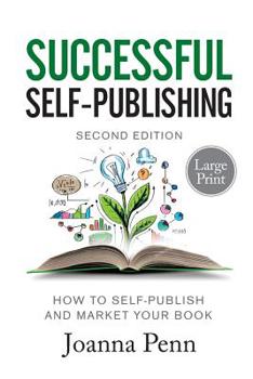 Paperback Successful Self-Publishing Large Print Edition: How to self-publish and market your book in ebook, print, and audiobook [Large Print] Book