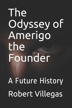 Paperback The Odyssey of Amerigo the Founder: A Future History Book