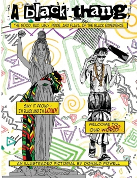 Paperback A Black Thang: The Good, Bad, Ugly, Pride, And Flava Of The Black Experience. Book