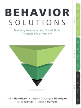 Paperback Behavior Solutions: Teaching Academic and Social Skills Through Rti at Work(tm) (a Guide to Closing the Systemic Behavior Gap Through Coll Book